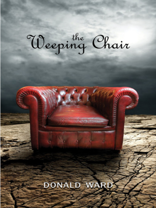 Title details for The Weeping Chair by Donald Ward - Available